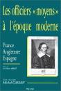 Les Officiers Moyens A L''Epoque Moderne: France Angleterre, Espagne - Preview