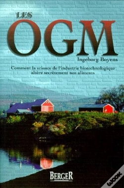 Capa do artigo Les Ogm ; Comment La Science De L'Industrie Biotechnologique Altere Secretement Nos Aliments