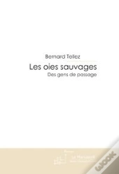 Les Oies Sauvages ; Des Gens De Passage