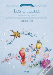 Les Oiseaux : À Broder Au Point De Croix
