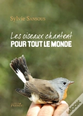 Les Oiseaux Chantent Pour Tout Le Monde
