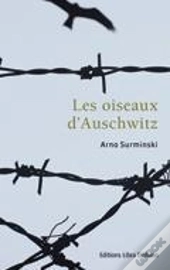Les Oiseaux D'Auschwitz
