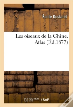 Capa do artigo Les Oiseaux De La Chine. Atlas