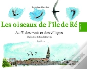 Les Oiseaux De L'Île De Ré Tome 2 ; Au Fil Des Mois Et Des Villages