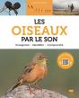 Les Oiseaux Par Le Son ; Enregistrer, Identifier, Comprendre - Preview