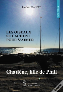 Capa do artigo Les Oiseaux Se Cachent Pour S'Aimer ; Charlène, Fille De Phill