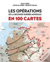 Capa do artigo Les Opérations De La Seconde Guerre Mondiale En 100 Cartes