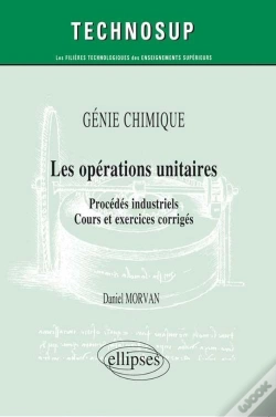 Capa do artigo Les Opérations Unitaires ; Procédés Industriels, Cours Et Exercices Corrigés