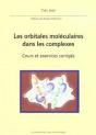 Les Orbitales Moléculaires Dans Les Complexes : Cours Et Exercices Corrigés. Préface De Roald Hoffmann - Preview