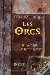 Les Orcs ; La Voie Du Saccage