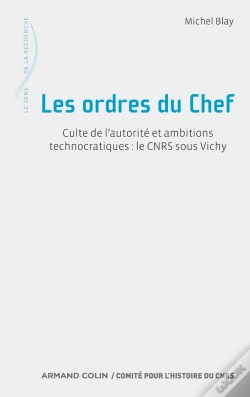 Capa do artigo Les Ordres Du Chef ; Culte De L'Autorité Et Ambitions Technocratiques ; Le Cnrs Sous Vichy