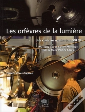 Les Orfèvres De La Lumière ; Une Visite Au Synchotron Soleil