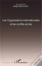 Les Organisations Internationales Et Les Conflits Armes