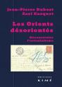 Les Orients Désorientés ; Déconstruire L'Orientalisme - Preview