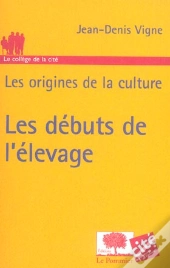 Les Origines De La Culture ; Les Debuts De L'Elevage