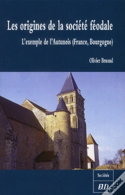 Capa do artigo Les Origines De La Société Féodale ; L'Exemple De L'Autunois (France, Bourgogne)