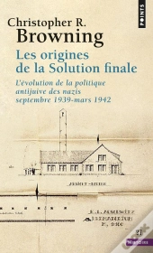 Les Origines De La Solution Finale ; L'Évolution De La Politique Antijuive Des Nazis ; Septembre 1939-Mars 1942