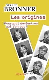Les Origines : Pourquoi Devient-On Qui L'On Est ?