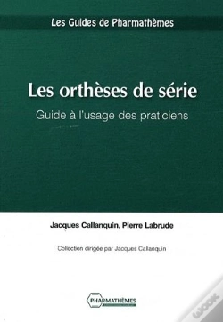 Capa do artigo Les Orthèses De Série ; Guide A L'Usage Des Praticiens