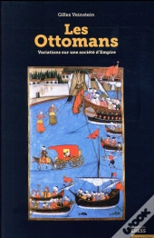 Les Ottomans ; Variations Sur Une Société D'Empire