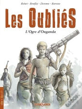 Les Oubliés Tome 1 ; L'Ogre D'Ouganda