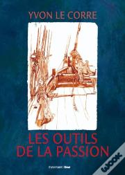 Les Outils De La Passion (Édition 2010)
