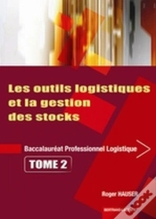 Capa do artigo Les Outils Logistiques Et Gestion Des Stocks ; Bac Pro Logistique T.2