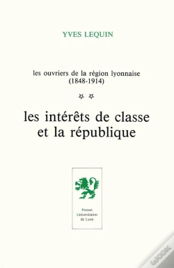 Capa do artigo Les Ouvriers De La Region Lyonnaise T2. Les Interets De Classe Et La Republique