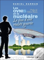 Les Ovnis Et Le Nucleaire - Le Choc D'Une Realite Ignoree