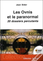 Les Ovnis Et Le Paranormal ; 20 Dossiers Percutants