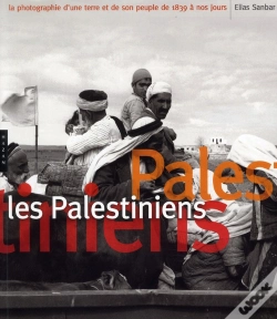 Capa do artigo Les Palestiniens. La Photographie D'Une Terre Et De Son Peuple De 1839 A Nos Jours Version Brochee