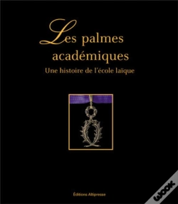 Capa do artigo Les Palmes Académiques ; Une Histoire De L'École Laïque