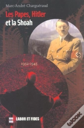 Les Papes Hitler Et La Shoah 1932-1945