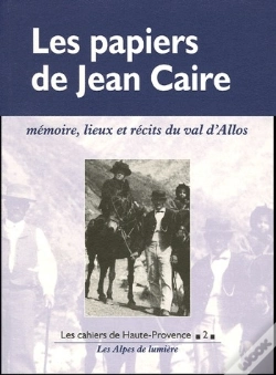Capa do artigo Les Papiers De Jean Caire ; Memoire, Lieux Et Recits Du Val D'Allos