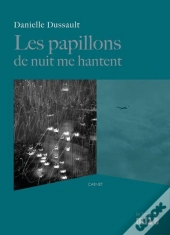 Les Papillons De Nuit Me Hantent