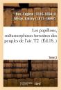 Les Papillons, Metamorphoses Terrestres Des Peuples De L'Air. Tome 2 - Preview