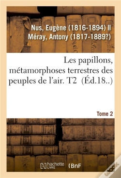 Capa do artigo Les Papillons, Metamorphoses Terrestres Des Peuples De L'Air. Tome 2