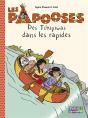 Les Papooses T.5 ; Des Tchipiwas Dans Les Rapides - Preview