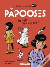 Les Papooses Tome 6 : Du Rififi Dans La Prairie