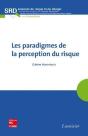 Les Paradigmes De La Perception Du Risque Collection Sciences Du Risque Et Du Danger - Preview