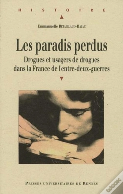 Capa do artigo Les Paradis Perdus ; Drogues Et Usagers De Drogues Dans La France De L'Entre-Deux-Guerres