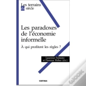 Les Paradoxes De L'Économie Informelle ; À Qui Profitent Les Règles ?