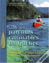 Les Parcours Canotables Au Quebec T.1