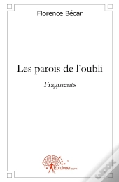 Les Parois De L'Oubli ; Fragments