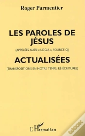 Capa do artigo Les Paroles De Jésus (Appelées Aussi «Logia», Source Q), Actualisées (Transpositions En Notre Temps, Ré-Écritures)