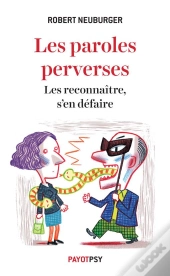 Les Paroles Perverses ; Les Reconnaître, S'En Défaire