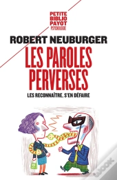 Les Paroles Perverses ; Les Reconnaître, S'En Défaire