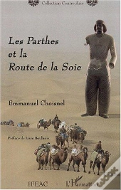 Les Parthes Et La Route De La Soie
