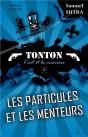 Les Particules Et Les Menteurs - Tonton, L'Art Et La Maniere - Preview