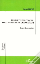 Les Partis Politiques : Organisations En Changement : Le Test Des Écologistes